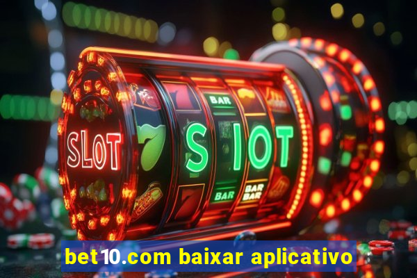 bet10.com baixar aplicativo