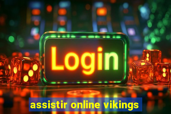 assistir online vikings