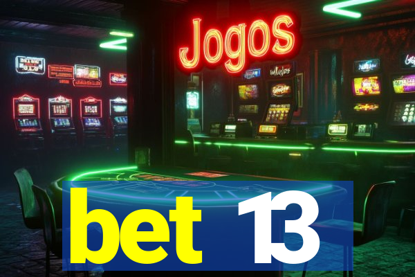 bet 13