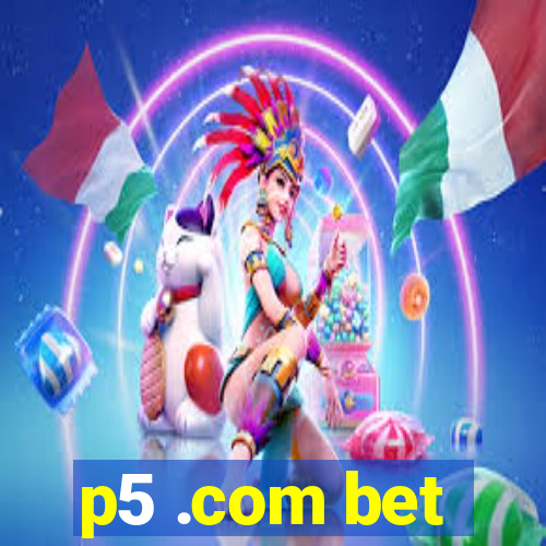 p5 .com bet