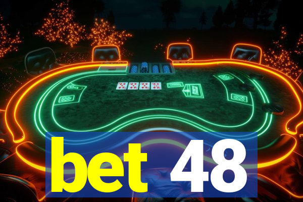 bet 48