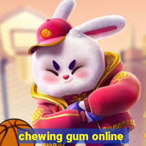 chewing gum online