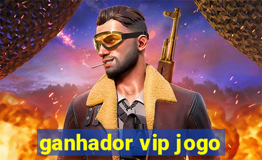 ganhador vip jogo