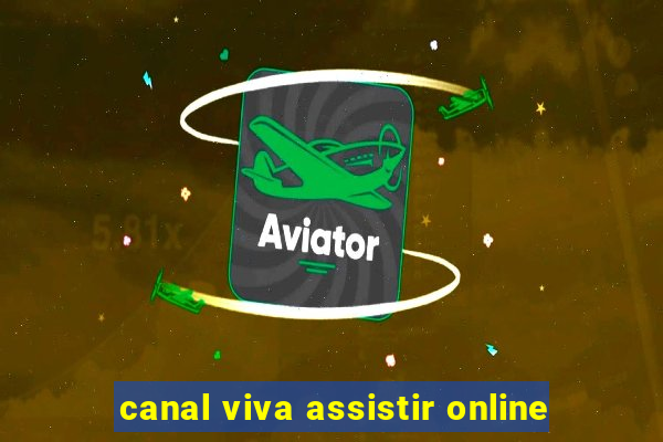 canal viva assistir online