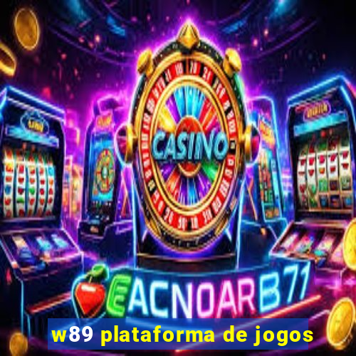 w89 plataforma de jogos