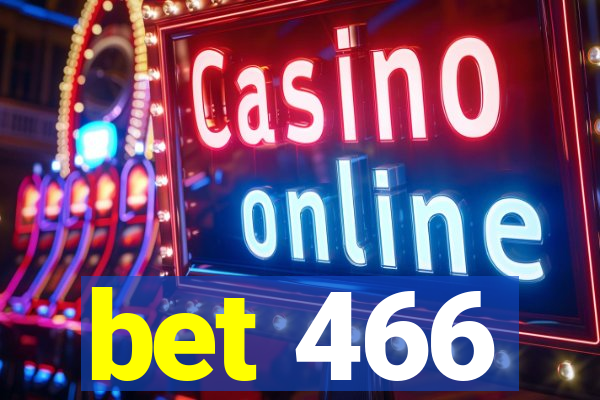 bet 466