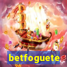 betfoguete