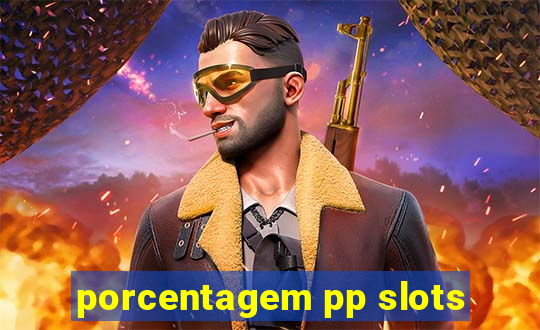 porcentagem pp slots