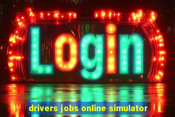 drivers jobs online simulator