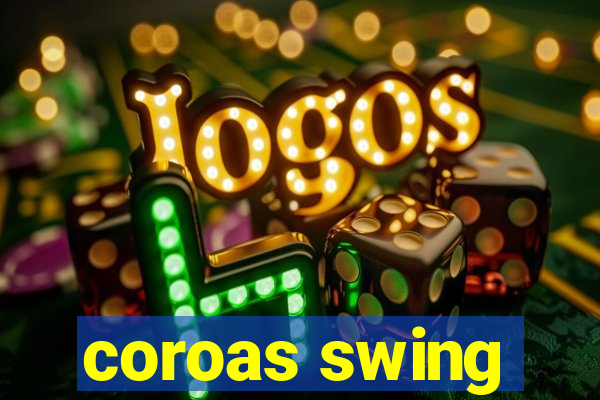 coroas swing