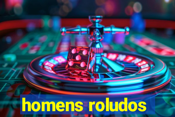 homens roludos