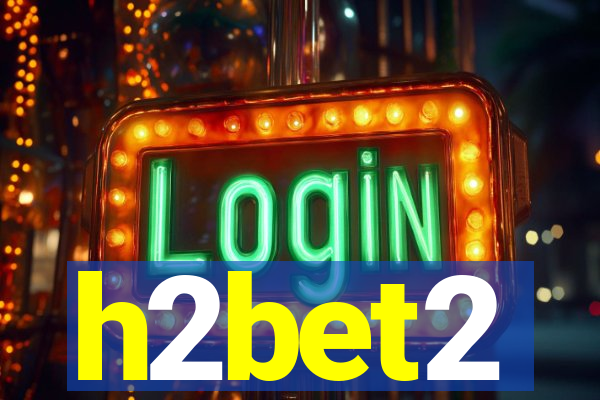 h2bet2