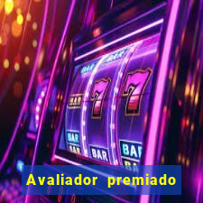 Avaliador premiado reclame aqui