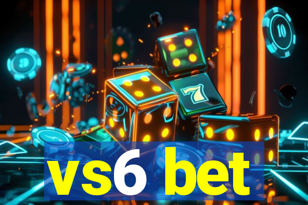 vs6 bet