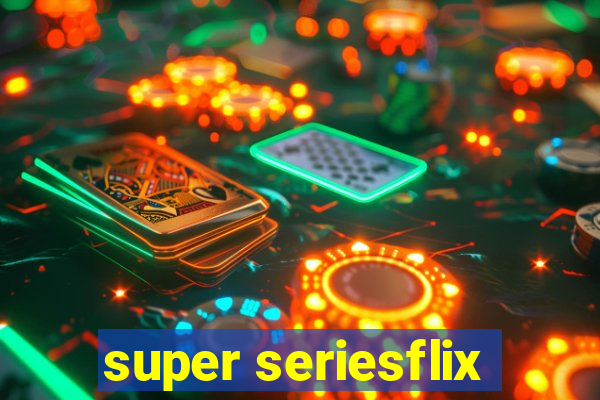 super seriesflix