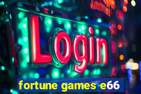 fortune games e66