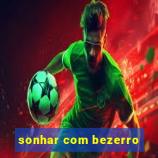 sonhar com bezerro