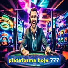 plataforma hoje 777