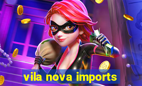 vila nova imports