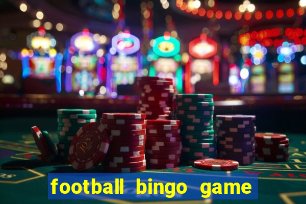 football bingo game - play now