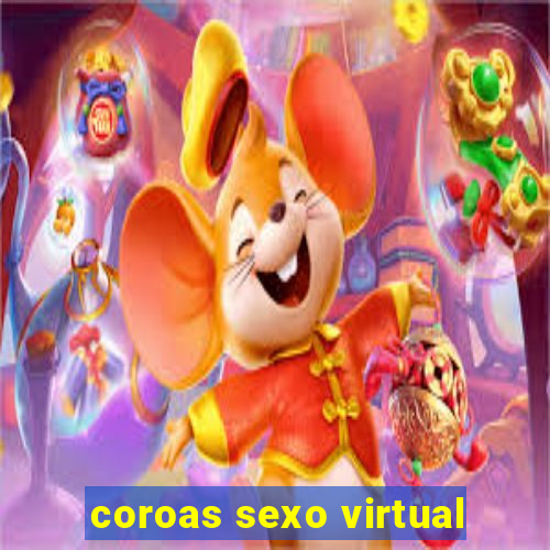 coroas sexo virtual