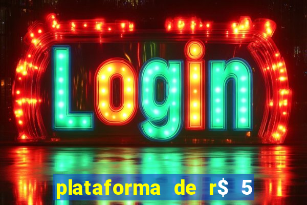 plataforma de r$ 5 para jogar