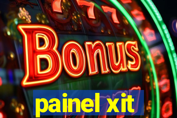 painel xit