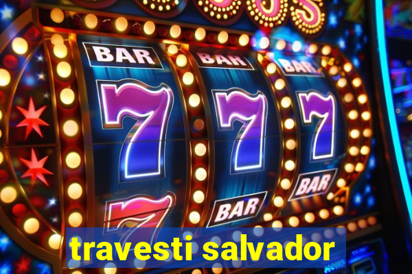 travesti salvador