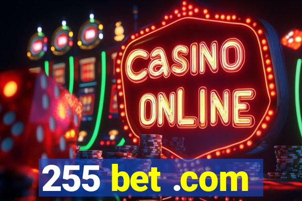 255 bet .com