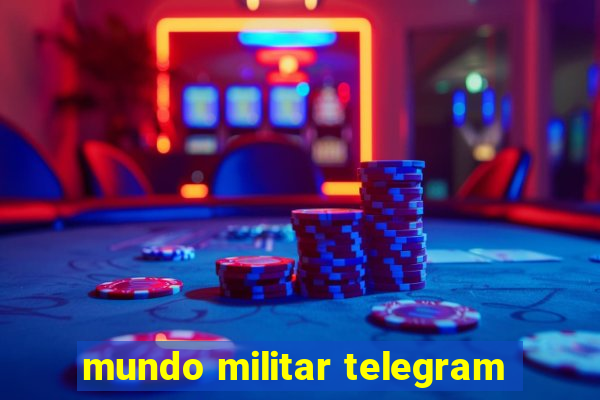 mundo militar telegram