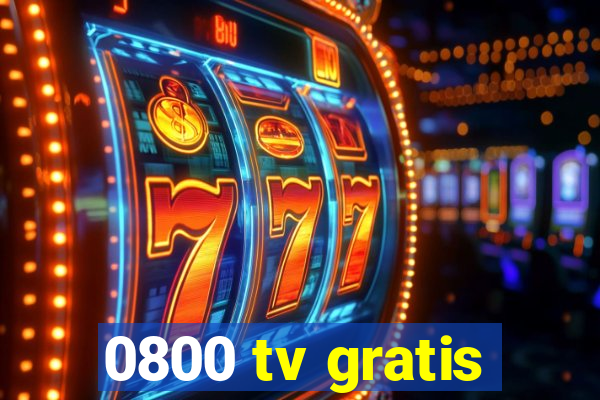 0800 tv gratis