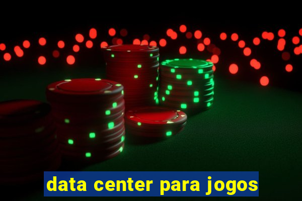 data center para jogos