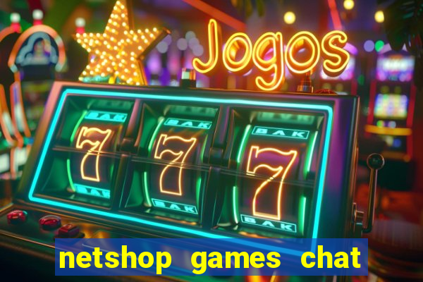 netshop games chat ao vivo