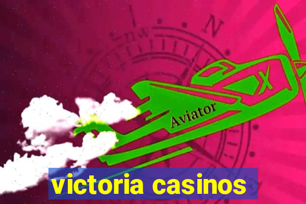 victoria casinos