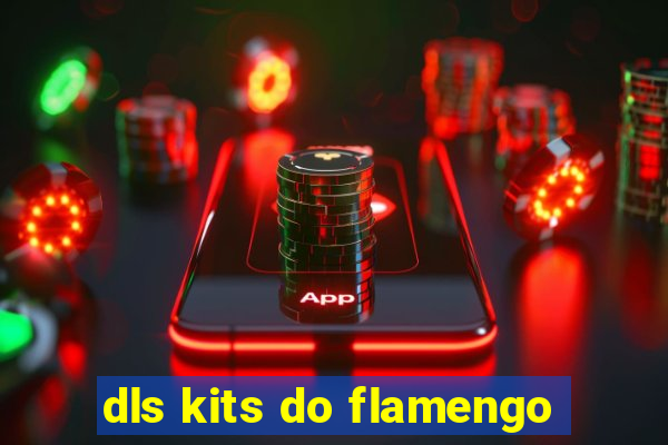 dls kits do flamengo