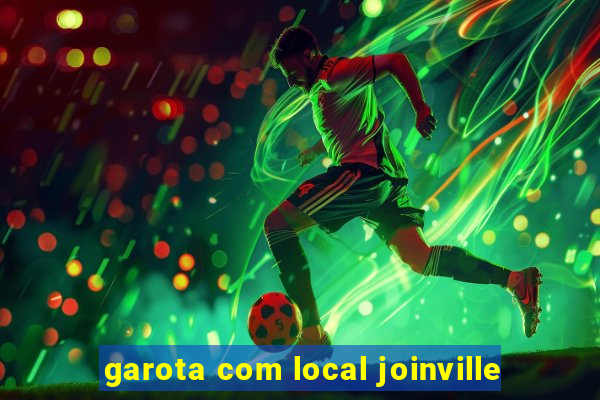 garota com local joinville