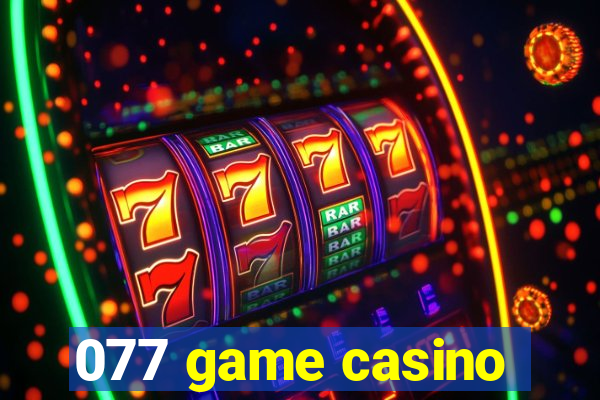 077 game casino