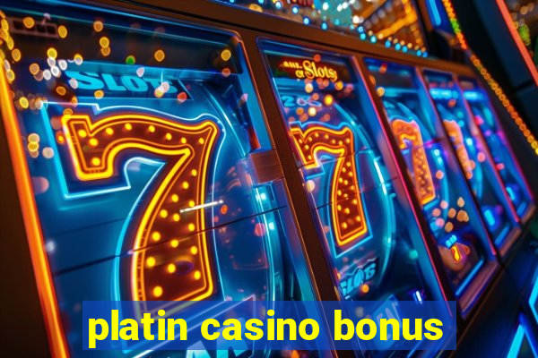 platin casino bonus