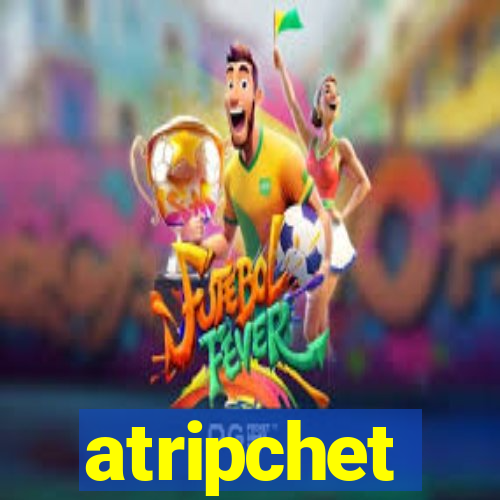 atripchet