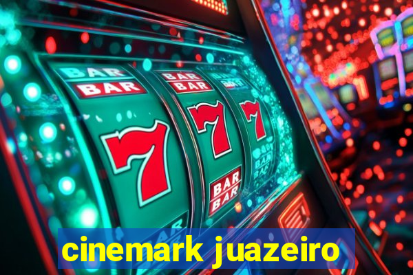 cinemark juazeiro