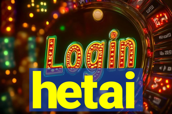 hetai