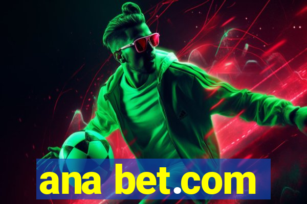 ana bet.com