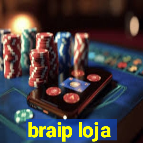 braip loja