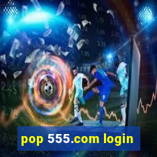 pop 555.com login