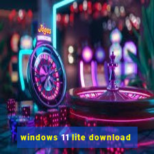 windows 11 lite download