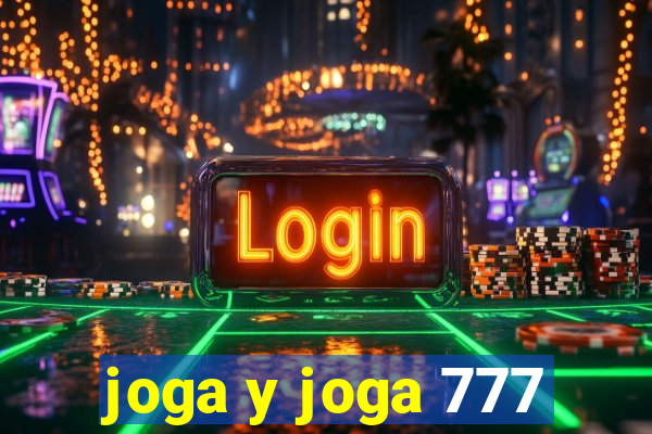 joga y joga 777