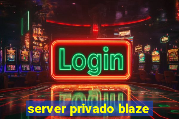 server privado blaze