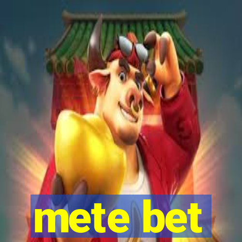 mete bet