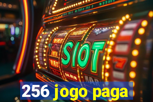 256 jogo paga