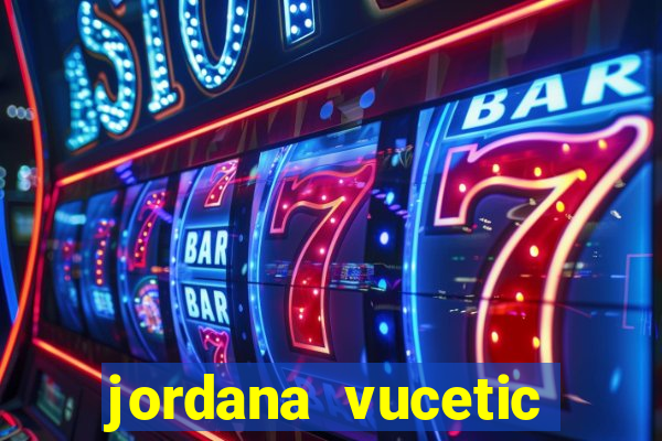 jordana vucetic vazados +18